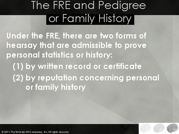 The FRE and Pedigree or Family History Under the FRE, there are two forms