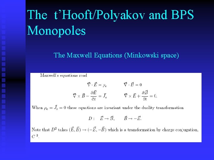 The t’Hooft/Polyakov and BPS Monopoles The Maxwell Equations (Minkowski space) 