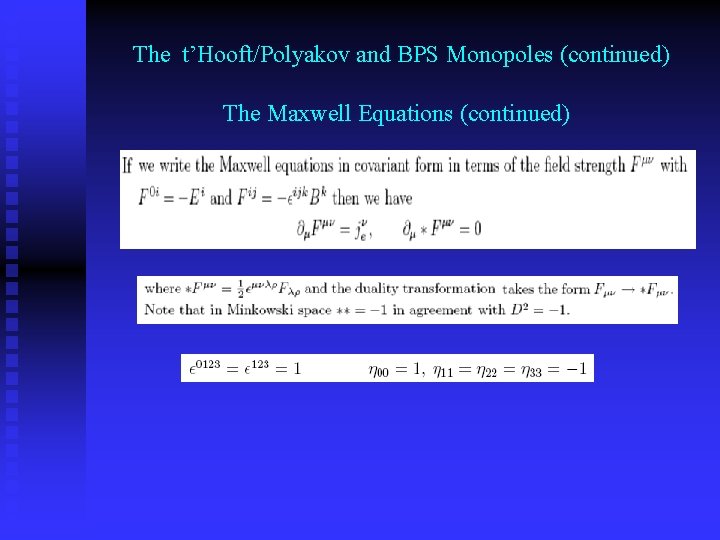 The t’Hooft/Polyakov and BPS Monopoles (continued) The Maxwell Equations (continued) 