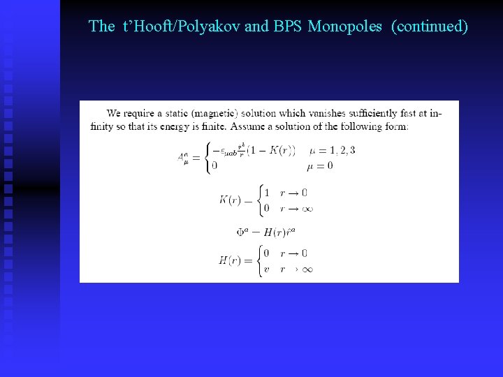 The t’Hooft/Polyakov and BPS Monopoles (continued) 