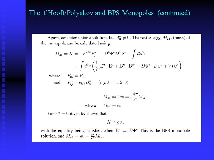 The t’Hooft/Polyakov and BPS Monopoles (continued) 