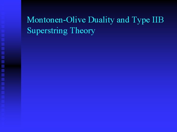 Montonen-Olive Duality and Type IIB Superstring Theory 
