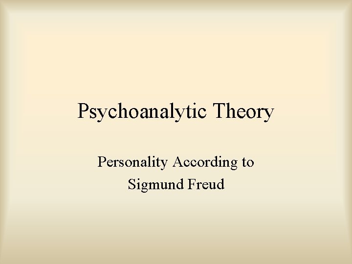 Psychoanalytic Theory Personality According to Sigmund Freud 