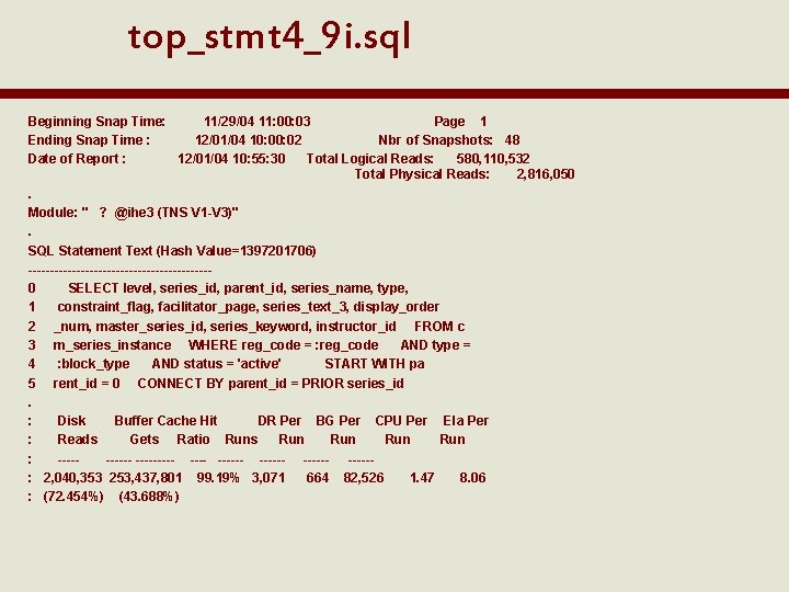 top_stmt 4_9 i. sql Beginning Snap Time: 11/29/04 11: 00: 03 Page 1 Ending