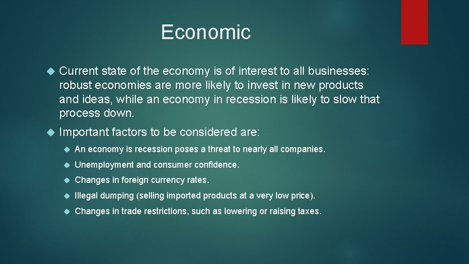 Economic Current state of the economy is of interest to all businesses: robust economies