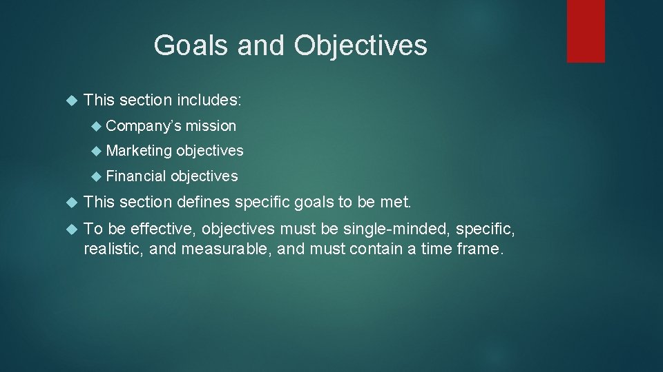 Goals and Objectives This section includes: Company’s Marketing Financial mission objectives This section defines