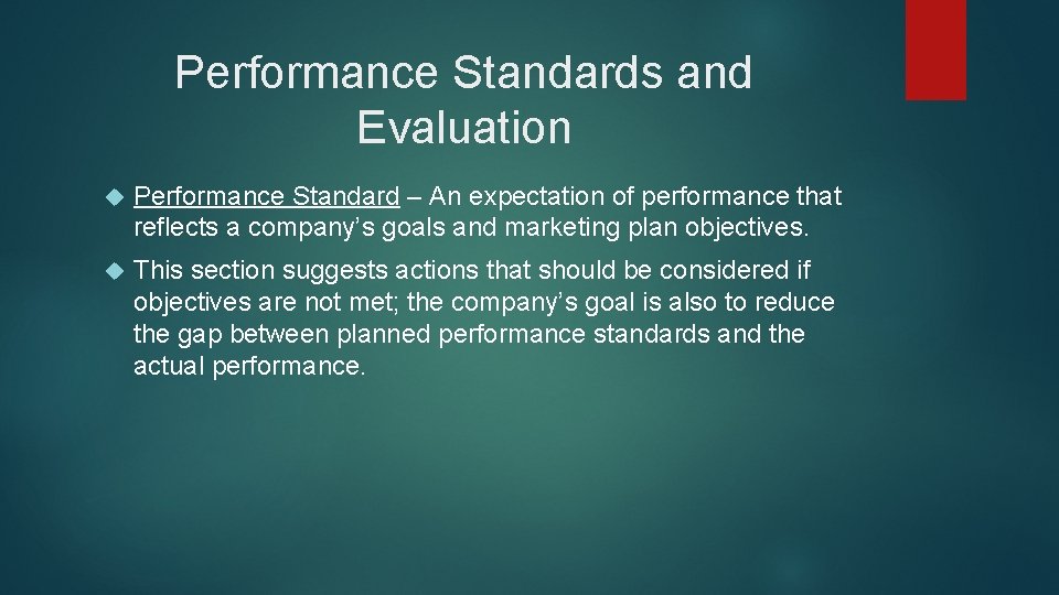 Performance Standards and Evaluation Performance Standard – An expectation of performance that reflects a