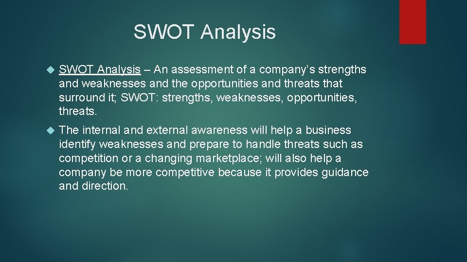 SWOT Analysis – An assessment of a company’s strengths and weaknesses and the opportunities