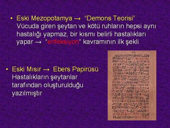  • Eski Mezopotamya → “Demons Teorisi” Vücuda giren şeytan ve kötü ruhların hepsi