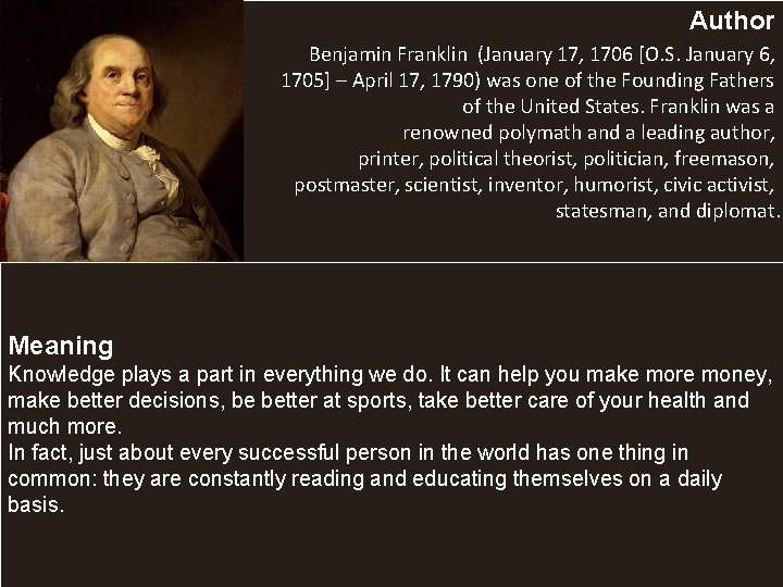 Author Benjamin Franklin (January 17, 1706 [O. S. January 6, 1705] – April 17,