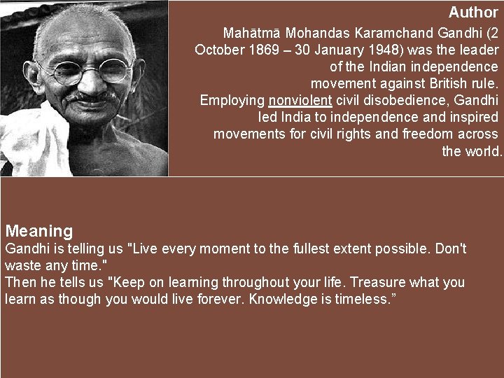 Author Mahātmā Mohandas Karamchand Gandhi (2 October 1869 – 30 January 1948) was the