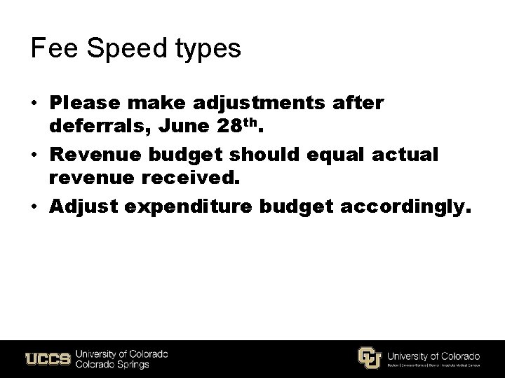Fee Speed types • Please make adjustments after deferrals, June 28 th. • Revenue