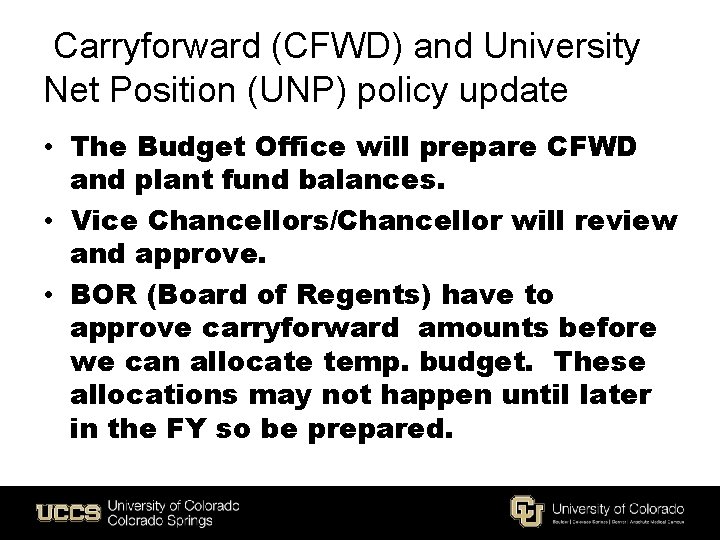 Carryforward (CFWD) and University Net Position (UNP) policy update • The Budget Office will