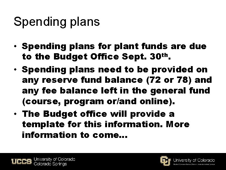 Spending plans • Spending plans for plant funds are due to the Budget Office