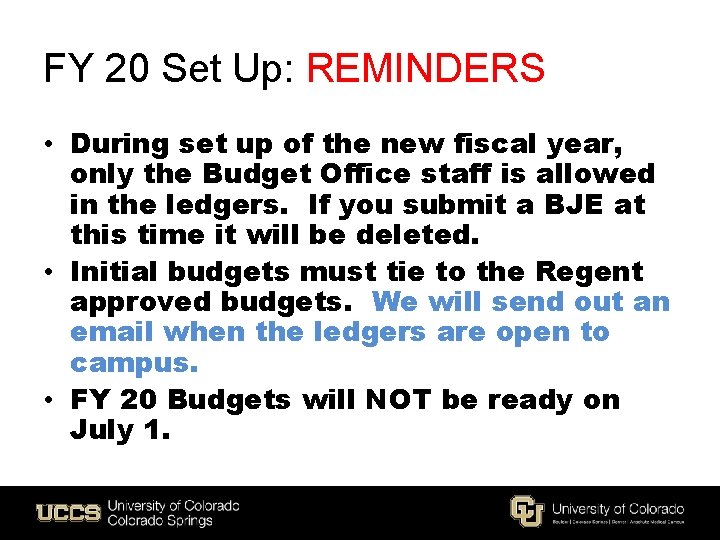 FY 20 Set Up: REMINDERS • During set up of the new fiscal year,