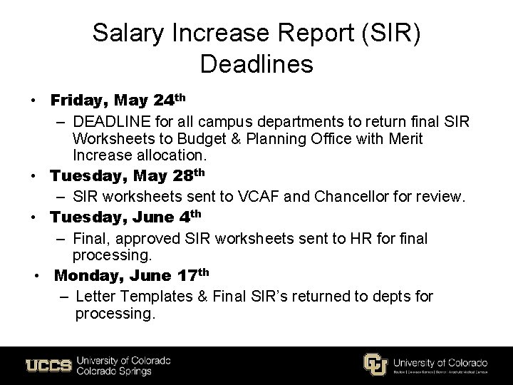 Salary Increase Report (SIR) Deadlines • Friday, May 24 th – DEADLINE for all