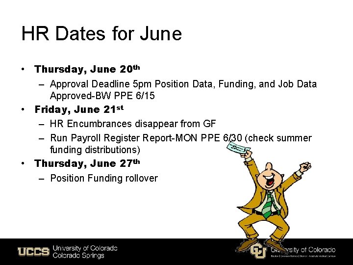 HR Dates for June • Thursday, June 20 th – Approval Deadline 5 pm