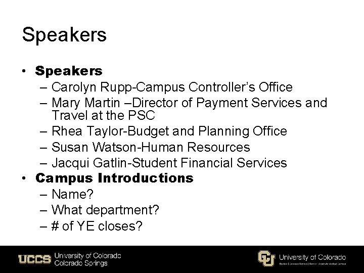 Speakers • Speakers – Carolyn Rupp-Campus Controller’s Office – Mary Martin –Director of Payment