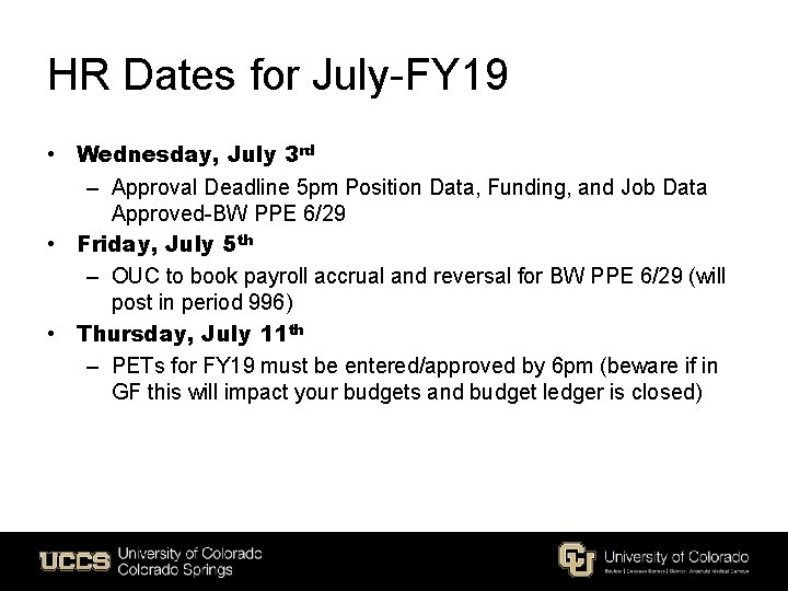 HR Dates for July-FY 19 • Wednesday, July 3 rd – Approval Deadline 5