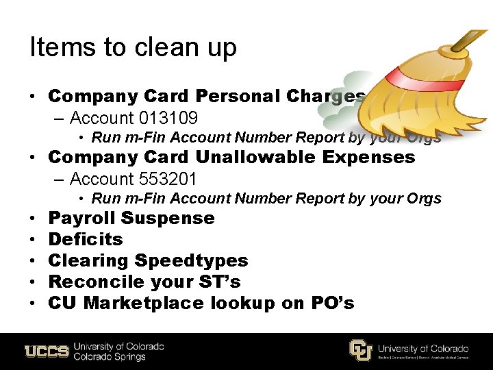 Items to clean up • Company Card Personal Charges – Account 013109 • Run