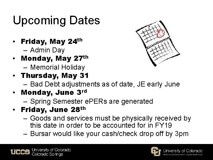 Upcoming Dates • Friday, May 24 th – Admin Day • Monday, May 27