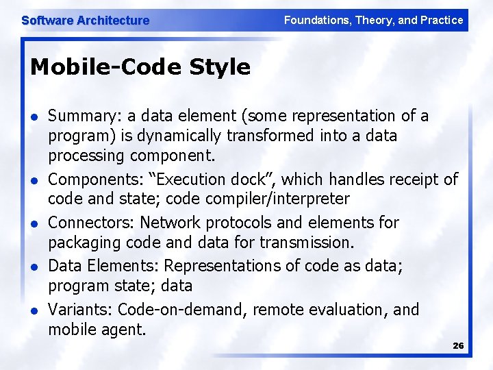 Software Architecture Foundations, Theory, and Practice Mobile-Code Style l l l Summary: a data