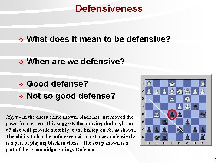 Defensiveness v What does it mean to be defensive? v When are we defensive?
