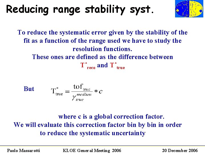 Reducing range stability syst. To reduce the systematic error given by the stability of