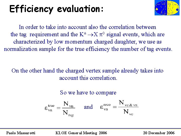 Efficiency evaluation: In order to take into account also the correlation between the tag