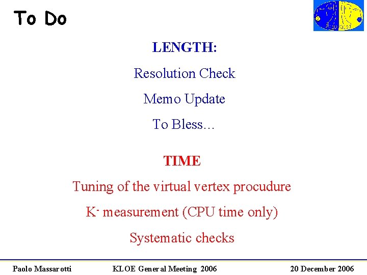 To Do LENGTH: Resolution Check Memo Update To Bless… TIME Tuning of the virtual