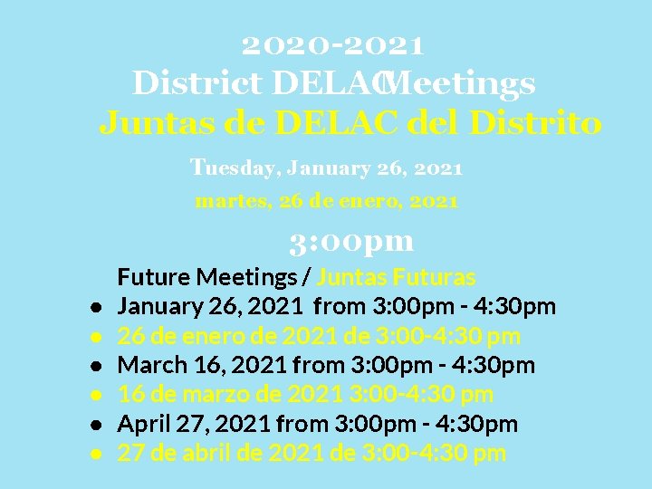 2020 -2021 District DELACMeetings Juntas de DELAC del Distrito Tuesday, January 26, 2021 martes,