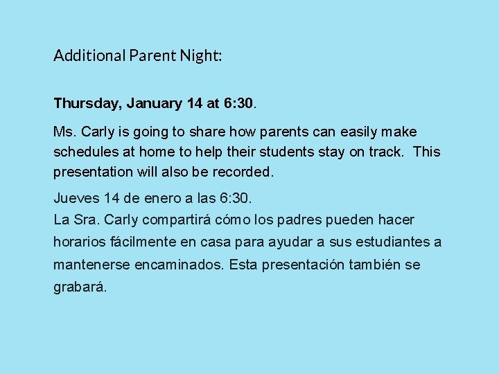 Additional Parent Night: Thursday, January 14 at 6: 30. Ms. Carly is going to