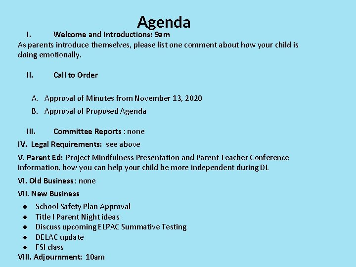 Agenda I. Welcome and Introductions: 9 am As parents introduce themselves, please list one