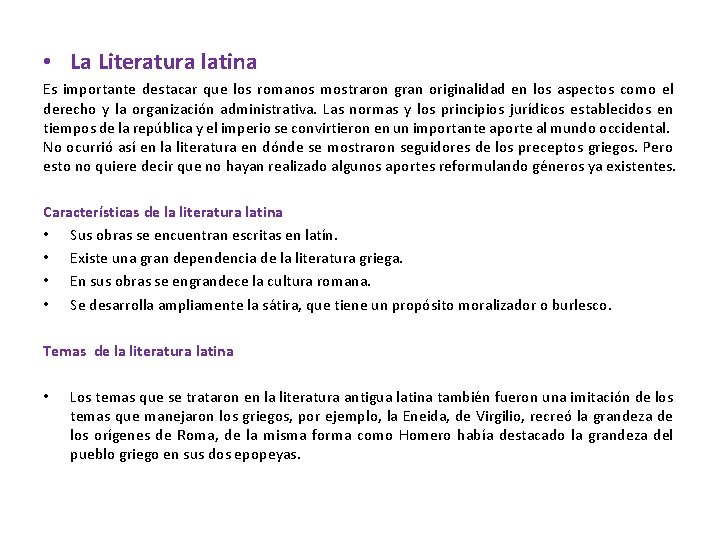  • La Literatura latina Es importante destacar que los romanos mostraron gran originalidad