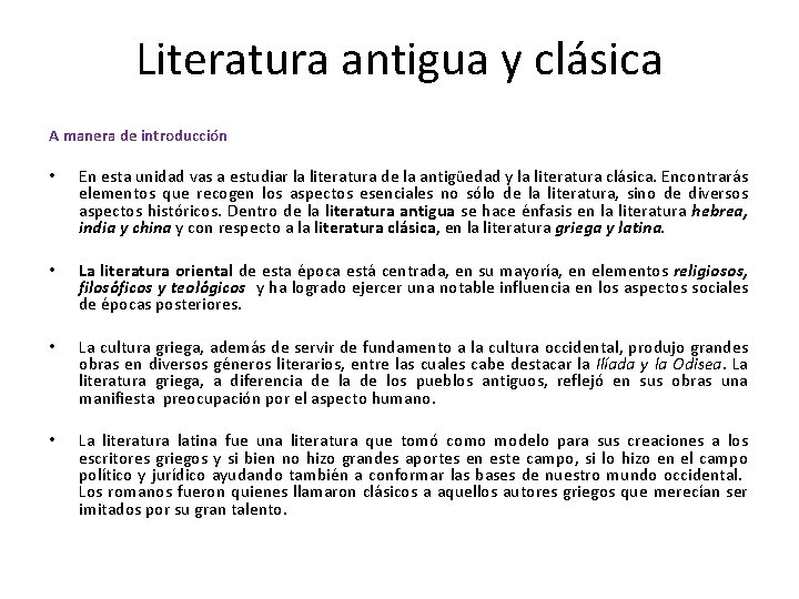 Literatura antigua y clásica A manera de introducción • En esta unidad vas a