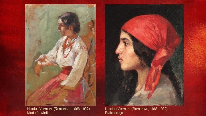 Nicolae Vermont (Romanian, 1866 -1932) Model în atelier Nicolae Vermont (Romanian, 1866 -1932) Baticul Nicolae Vermont (Romanian, 1866 -1932) Model în atelier Nicolae Vermont (Romanian, 1866 -1932) Baticul