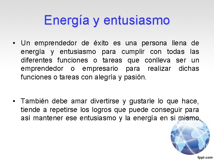 Energía y entusiasmo • Un emprendedor de éxito es una persona llena de energía