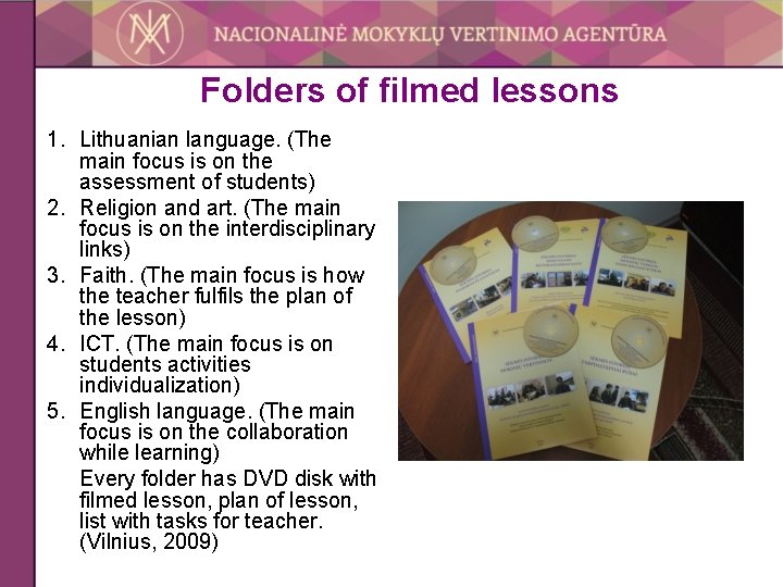 Folders of filmed lessons 1. Lithuanian language. (The main focus is on the assessment
