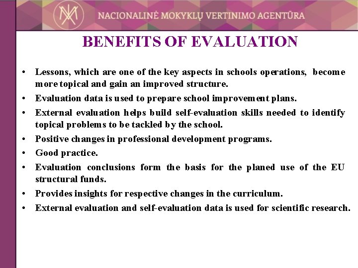 BENEFITS OF EVALUATION • Lessons, which are one of the key aspects in schools