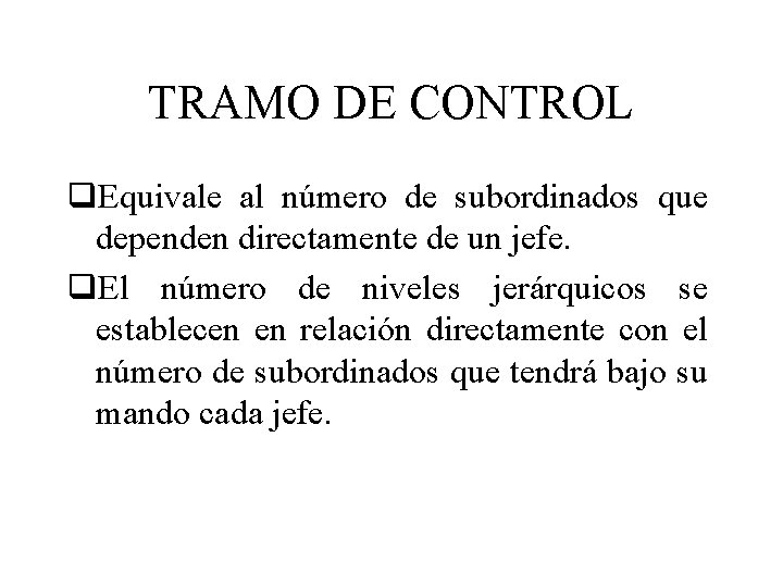 TRAMO DE CONTROL q. Equivale al número de subordinados que dependen directamente de un
