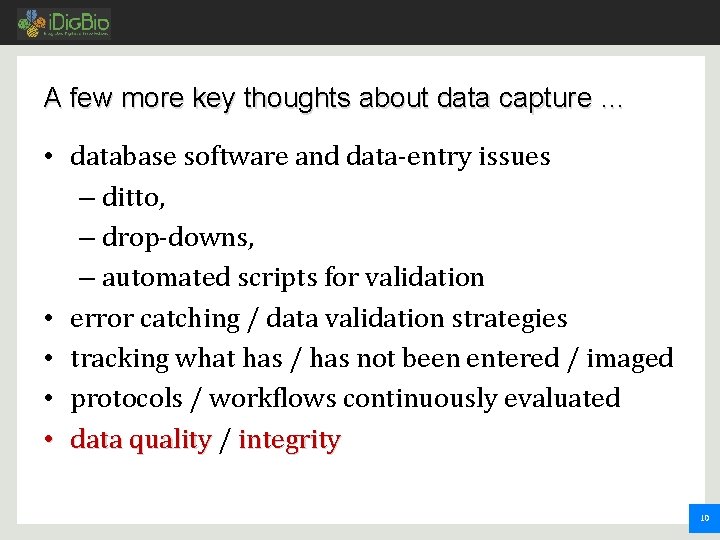 A few more key thoughts about data capture … • database software and data-entry