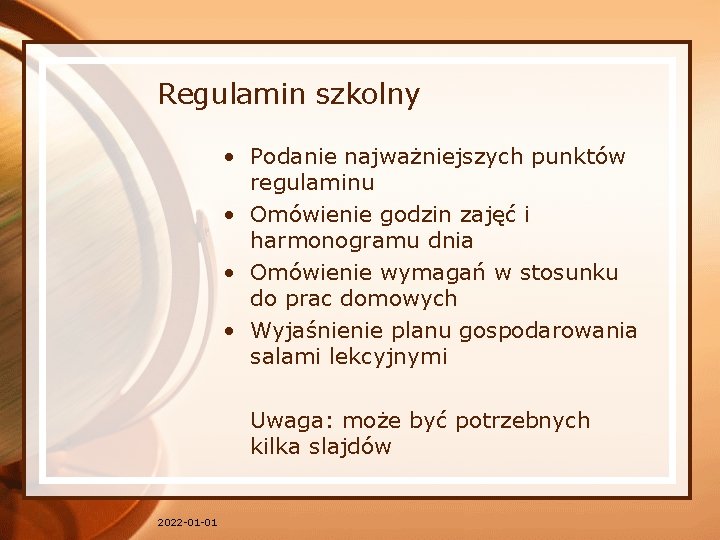 Regulamin szkolny • Podanie najważniejszych punktów regulaminu • Omówienie godzin zajęć i harmonogramu dnia