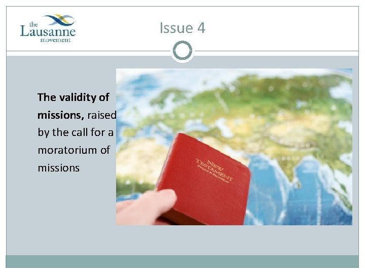 Issue 4 The validity of missions, raised by the call for a moratorium of