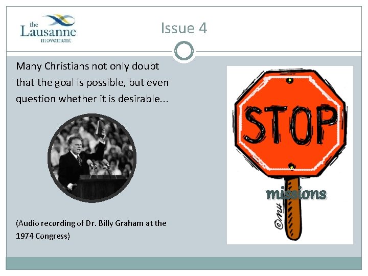 Issue 4 Many Christians not only doubt that the goal is possible, but even