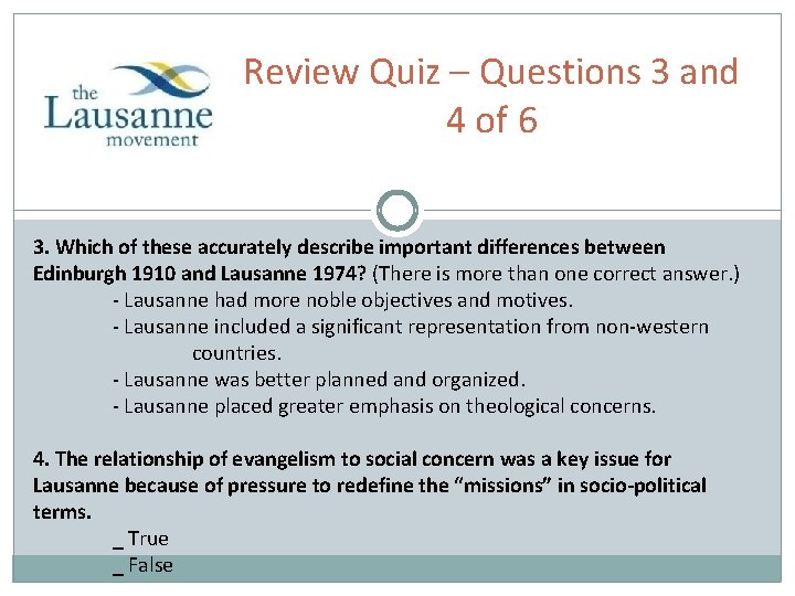 Review Quiz – Questions 3 and 4 of 6 3. Which of these accurately