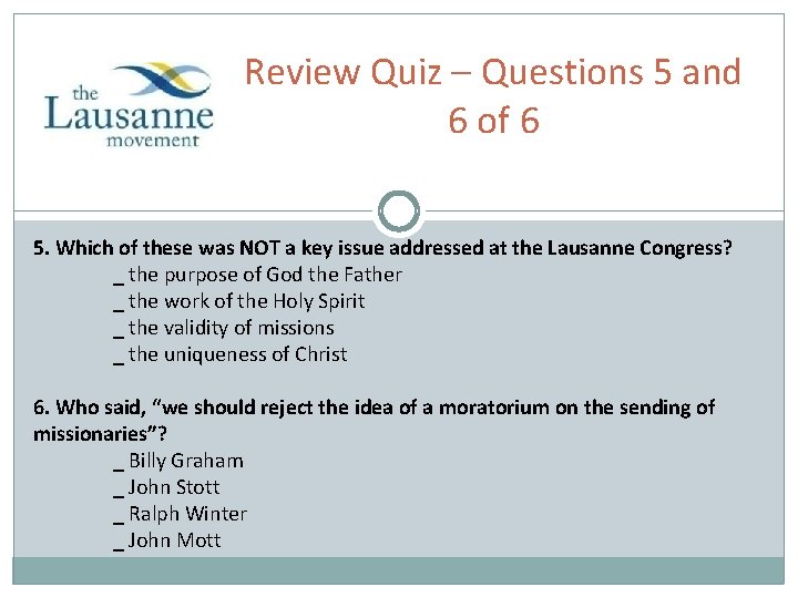 Review Quiz – Questions 5 and 6 of 6 5. Which of these was