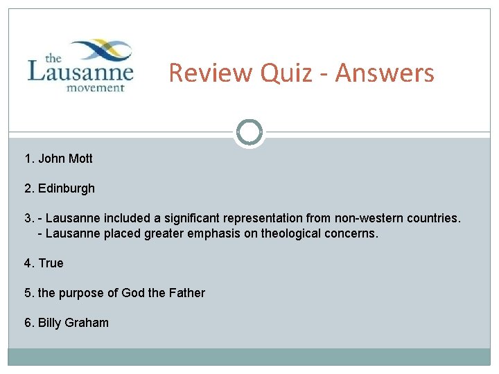 Review Quiz - Answers 1. John Mott 2. Edinburgh 3. - Lausanne included a