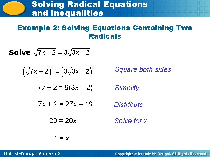 Solving Radical Equations and Inequalities Example 2: Solving Equations Containing Two Radicals Solve Square