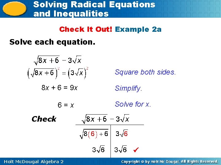 Solving Radical Equations and Inequalities Check It Out! Example 2 a Solve each equation.