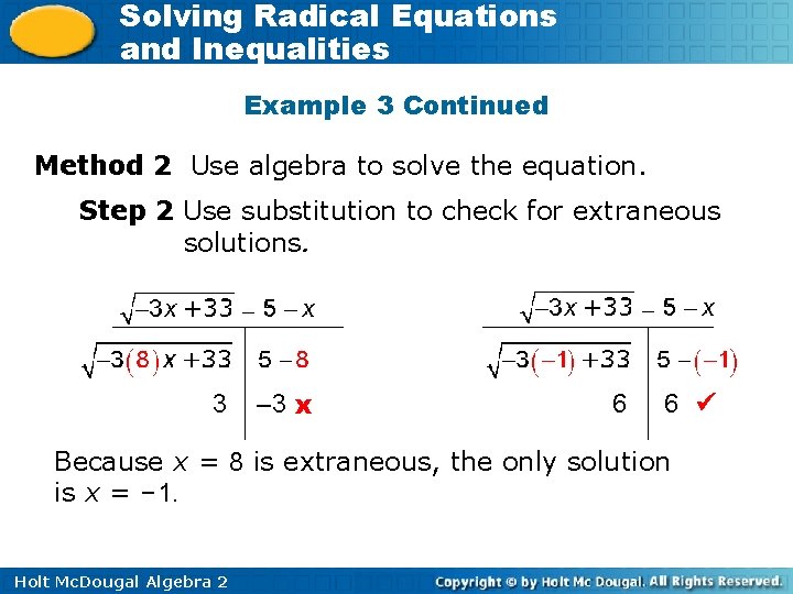 Solving Radical Equations and Inequalities Example 3 Continued Method 2 Use algebra to solve